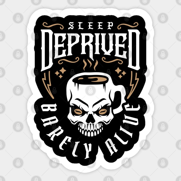 Sleep Deprived Barely Alive (Skull Coffee Mug) Sticker by brogressproject